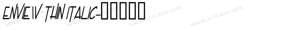 Enview Thin Italic字体转换